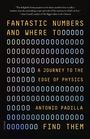 Antonio Padilla: Fantastic Numbers and Where to Find Them: A Journey to the Edge of Physics, Buch