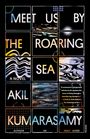 Akil Kumarasamy: Meet Us by the Roaring Sea, Buch