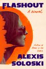 Alexis Soloski: Flashout, Buch