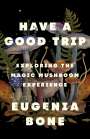 Eugenia Bone: Have a Good Trip, Buch