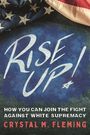 Crystal Marie Fleming: Rise Up!: How You Can Join the Fight Against White Supremacy, Buch
