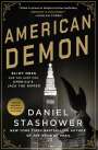 Daniel Stashower: American Demon: Eliot Ness and the Hunt for America's Jack the Ripper, Buch