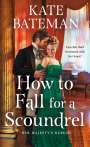 Kate Bateman: How to Fall for a Scoundrel, Buch