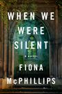 Fiona Mcphillips: When We Were Silent, Buch