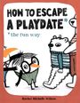„HOW TO ESCAPE A PLAYDATE *the fun way*“ steht oben. Illustration eines Pinguins und Bären in Kinderkleidung.