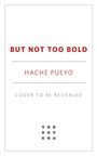Hache Pueyo: But Not Too Bold, Buch
