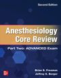Brian Freeman: Anesthesiology Core Review: Part Two ADVANCED Exam, Second Edition, Buch