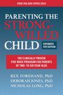 Rex Forehand: Parenting the Strong-Willed Child, Expanded Fourth Edition: The Clinically Proven Five-Week Program for Parents of Two- To Six-Year-Olds, Buch