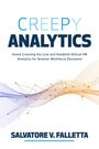 Salvatore V Falletta: Creepy Analytics: Avoid Crossing the Line and Establish Ethical HR Analytics for Smarter Workforce Decisions, Buch