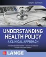 Thomas Bodenheimer: Understanding Health Policy: A Clinical Approach, Ninth Edition, Buch