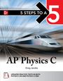 Greg Jacobs: 5 Steps to a 5: AP Physics C 2025: Practice AP Tests + AP Content Review, Buch