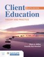 Mary A Miller: Client Education: Theory and Practice, Buch