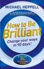 Michael Heppell: How to Be Brilliant, Buch