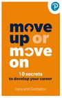 Angela Lane: Move Up or Move On: 10 Secrets to Develop your Career, Buch