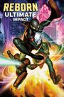 Text: "REBORN ULTIMATE IMPACT". Illustration von drei Superhelden in dynamischen Actionposen mit buntem Hintergrund.