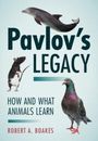 Robert A Boakes: Pavlov's Legacy, Buch
