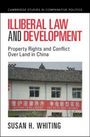 "Illiberal Law and Development: Property Rights and Conflict Over Land in China" von Susan H. Whiting. Gebäude mit Schriftzeichen.