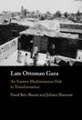 Johann Buessow: Late Ottoman Gaza, Buch