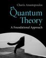 Charis Anastopoulos: Quantum Theory, Buch