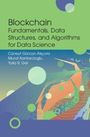 "Blockchain: Fundamentals, Data Structures, and Algorithms for Data Science" von Cüneyt Gürcan Akçora, Murat Kantarcioglu, Yulia R. Gel. Abstrakte Grafik im Hintergrund.