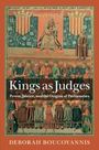 Deborah Boucoyannis: Kings as Judges, Buch