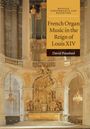 David Ponsford: French Organ Music in the Reign of Louis XIV, Buch