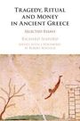 Richard Seaford: Tragedy, Ritual and Money in Ancient Greece, Buch