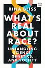 Rina Bliss: What's Real about Race?, Buch