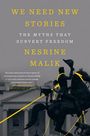 "We Need New Stories: The Myths That Subvert Freedom" von Nesrine Malik. Eine Silhouette eines Reiters im Hintergrund.