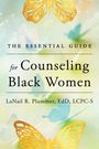Lanail R Plummer: The Essential Guide for Counseling Black Women, Buch