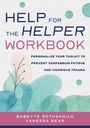 Babette Rothschild: Help for the Helper Workbook, Buch