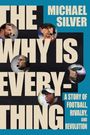 Michael Silver: The Why Is Everything, Buch
