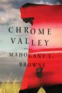 Mahogany L Browne: Chrome Valley, Buch