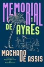 Joaquim Maria Machado De Assis: Memorial de Ayres, Buch