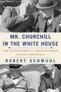 Robert Schmuhl: Mr. Churchill in the White House, Buch