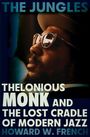 "The Jungles. Thelonious Monk and the Lost Cradle of Modern Jazz. Howard W. French." Profilansicht eines Mannes mit Hut.