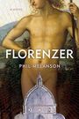 Text: "FLORENZER", "A Novel", "PHIL MELANSON". Renaissance-Gemälde eines nackten Menschen, im Vordergrund Kuppelbau.