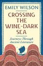 "Emily Wilson: Crossing the Wine-Dark Sea - Journeys Through Ancient Literature". Unten Mosaik mit antikem Schiff.