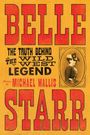 „BELLE STARR“ in großen roten Buchstaben. Text: „THE TRUTH BEHIND THE WILD WEST LEGEND, Written by MICHAEL WALLIS.“ Ovales Foto einer Frau.