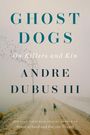 Andre Dubus: Ghost Dogs, Buch