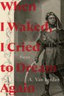A van Jordan: When I Waked, I Cried to Dream Again, Buch