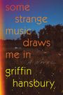 Griffin Hansbury: Some Strange Music Draws Me in, Buch