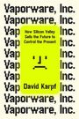 Gelber Hintergrund mit Text: „How Silicon Valley Sells the Future to Control the Present“ und Name „David Karpf“.