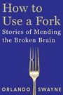 Orlando Swayne: How to Use a Fork, Buch