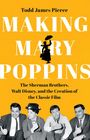 Todd James Pierce: Making Mary Poppins, Buch