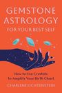 Charlene Lichtenstein: Gemstone Astrology for Your Best Self, Buch