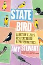 "STATE BIRD: A Nation Elects Its Feathered Representatives" von Amy Stewart. Bunte Vögel auf farbigen Rechtecken.