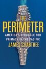 Text: "The Perimeter: America's Struggle for Primacy in the Pacific" von James Crabtree. Flugzeugträger von oben auf blauem Wasser.