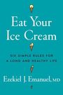 Ezekiel J Emanuel: Eat Your Ice Cream, Buch