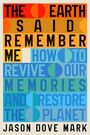 Jason Dove Mark: The Earth Said Remember Me, Buch